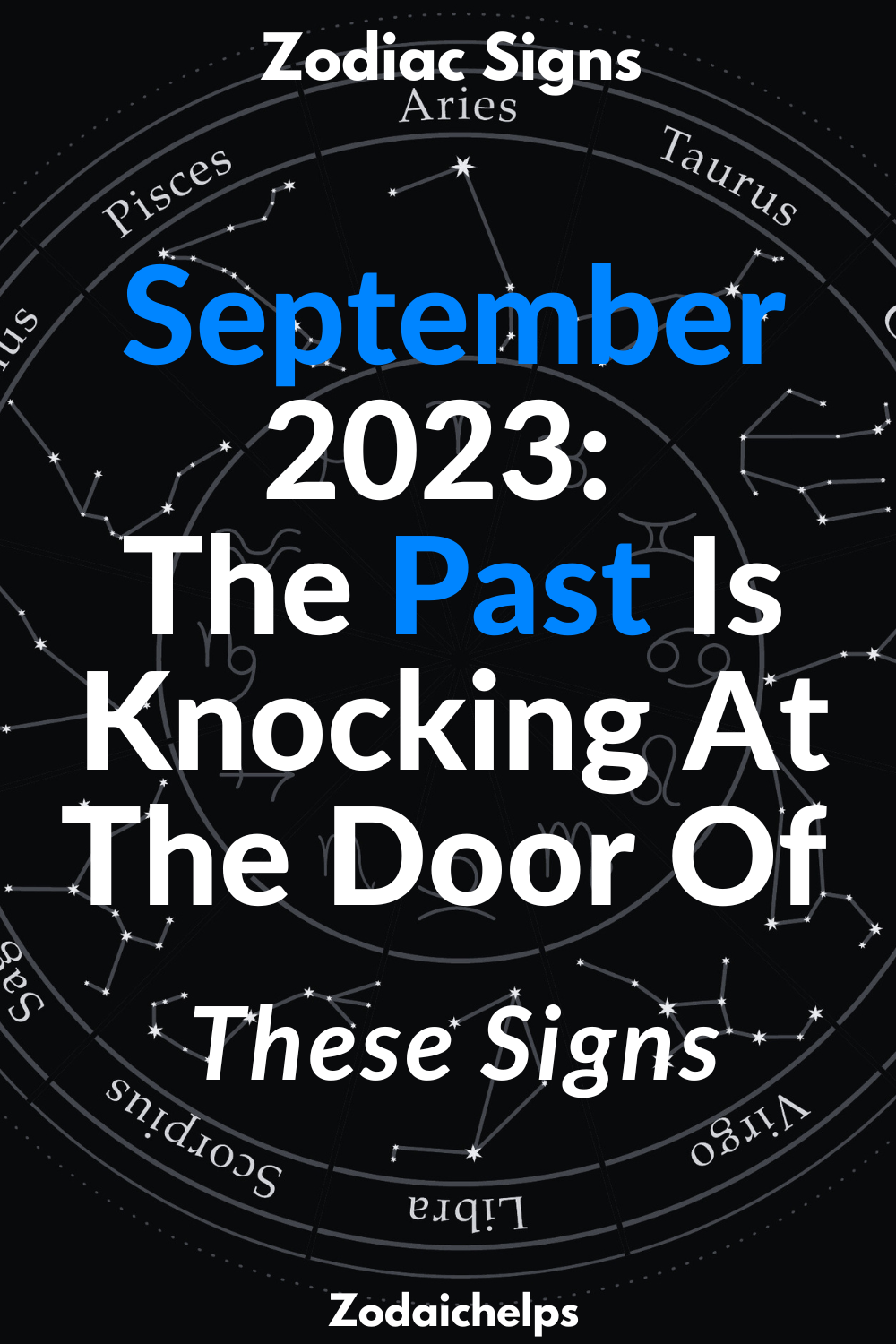 September 2023: The Past Is Knocking At The Door Of These Signs