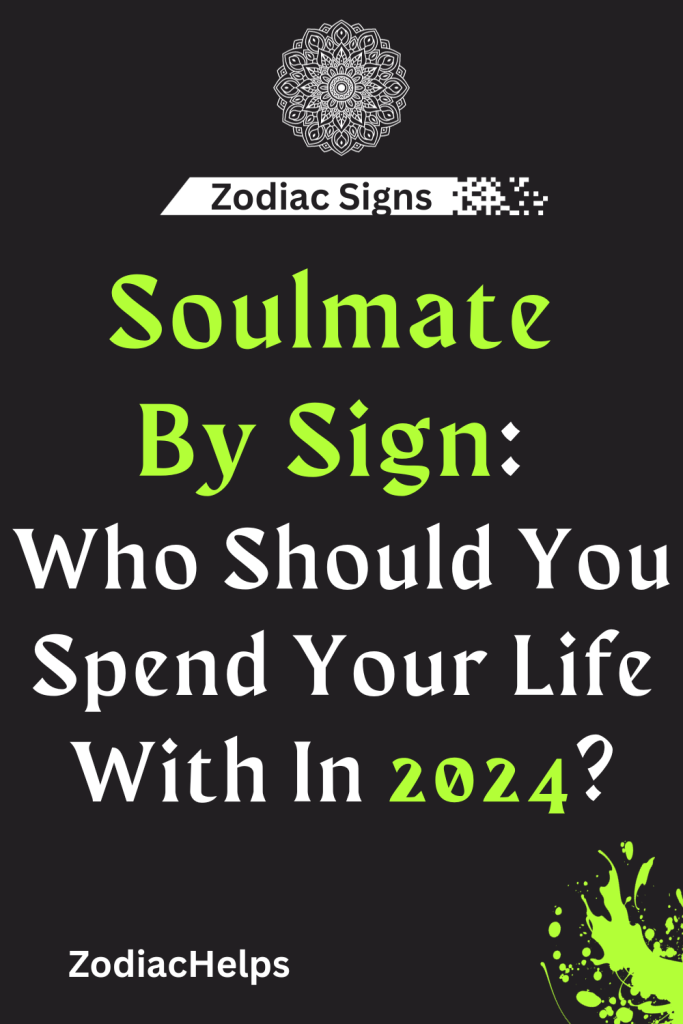 Soulmate By Sign Who Should You Spend Your Life With In 2024   Soulmate By Sign Who Should You Spend Your Life With In 2024 1 683x1024 