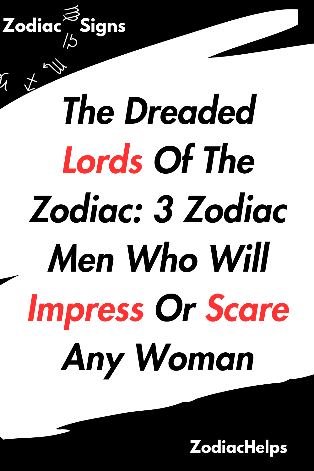 The Dreaded Lords Of The Zodiac: 3 Zodiac Men Who Will Impress Or Scare Any Woman