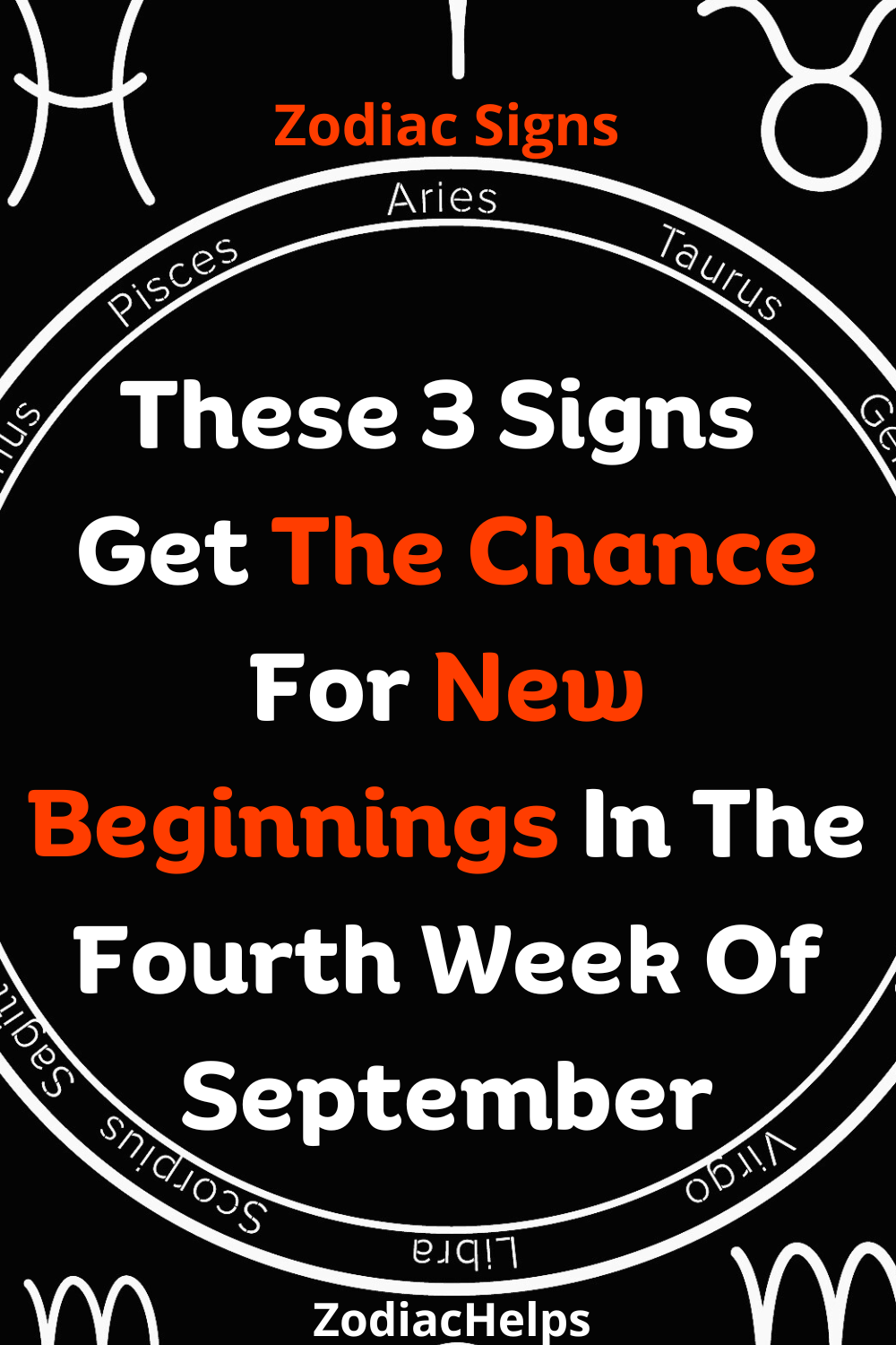 These 3 Signs Get The Chance For New Beginnings In The Fourth Week Of September