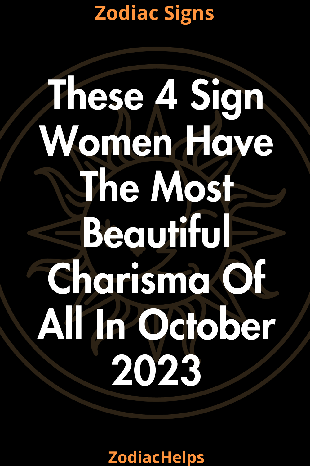 These 4 Sign Women Have The Most Beautiful Charisma Of All In October 2023