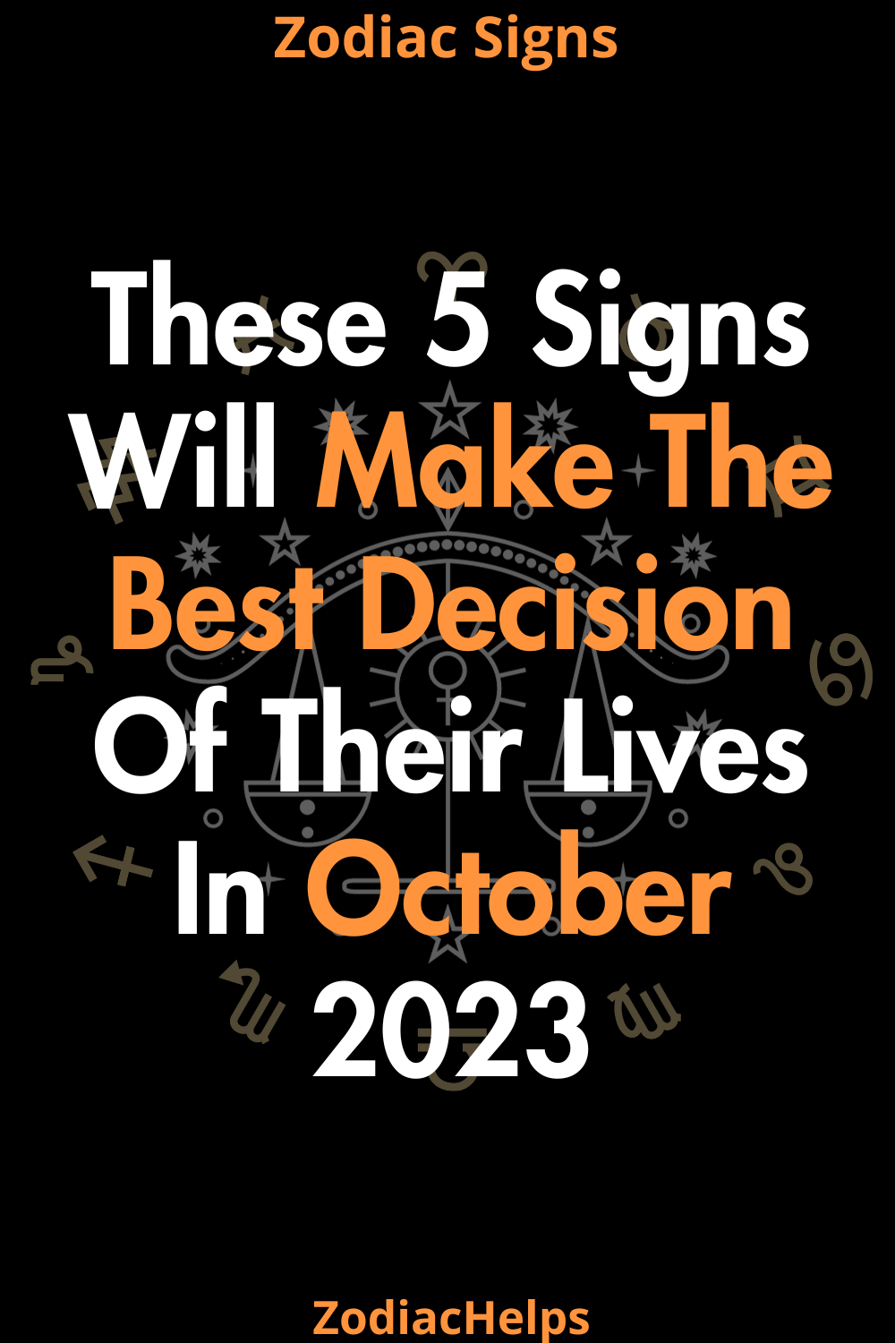 These 5 Signs Will Make The Best Decision Of Their Lives In October 2023