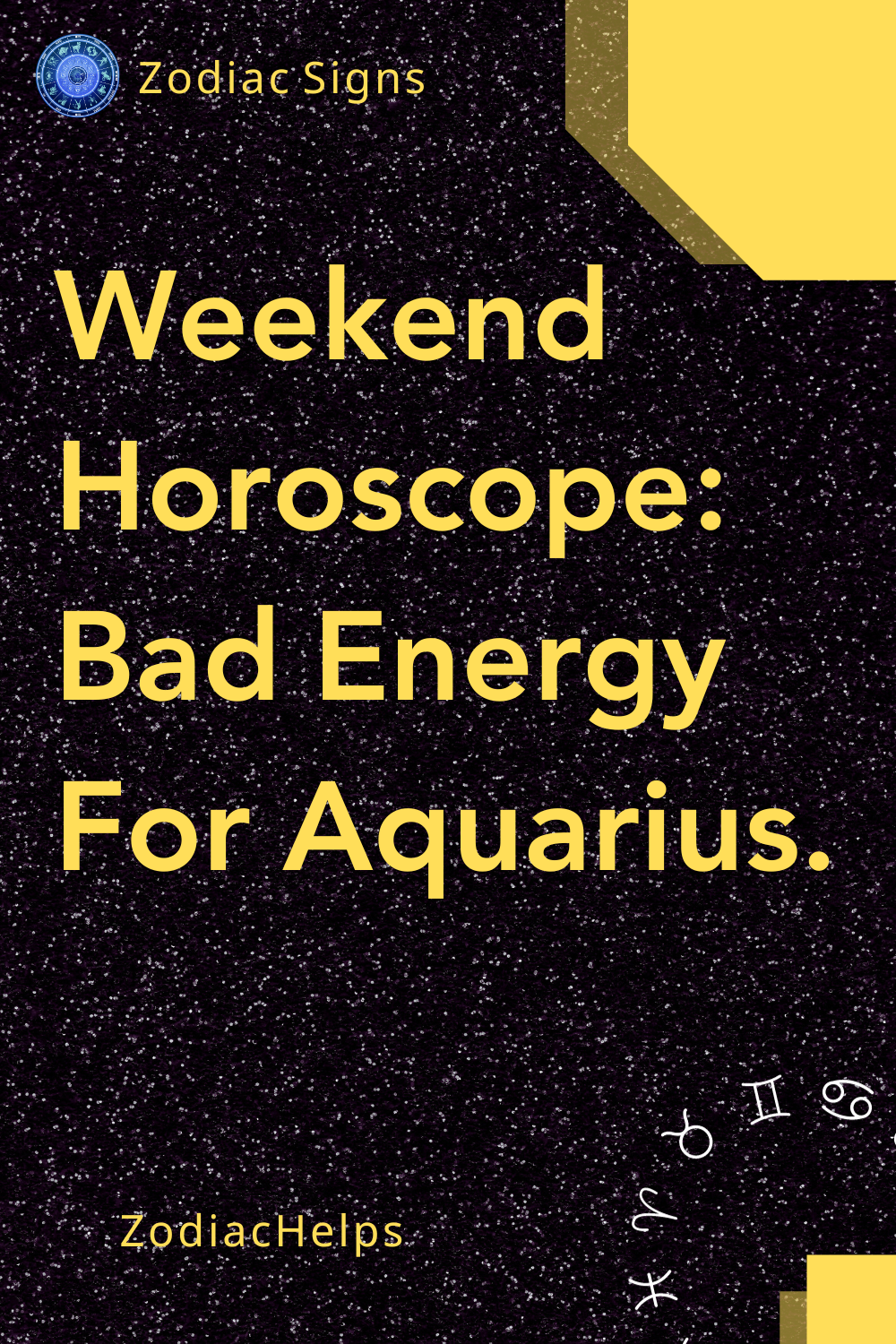 Weekend Horoscope: Bad Energy For Aquarius.