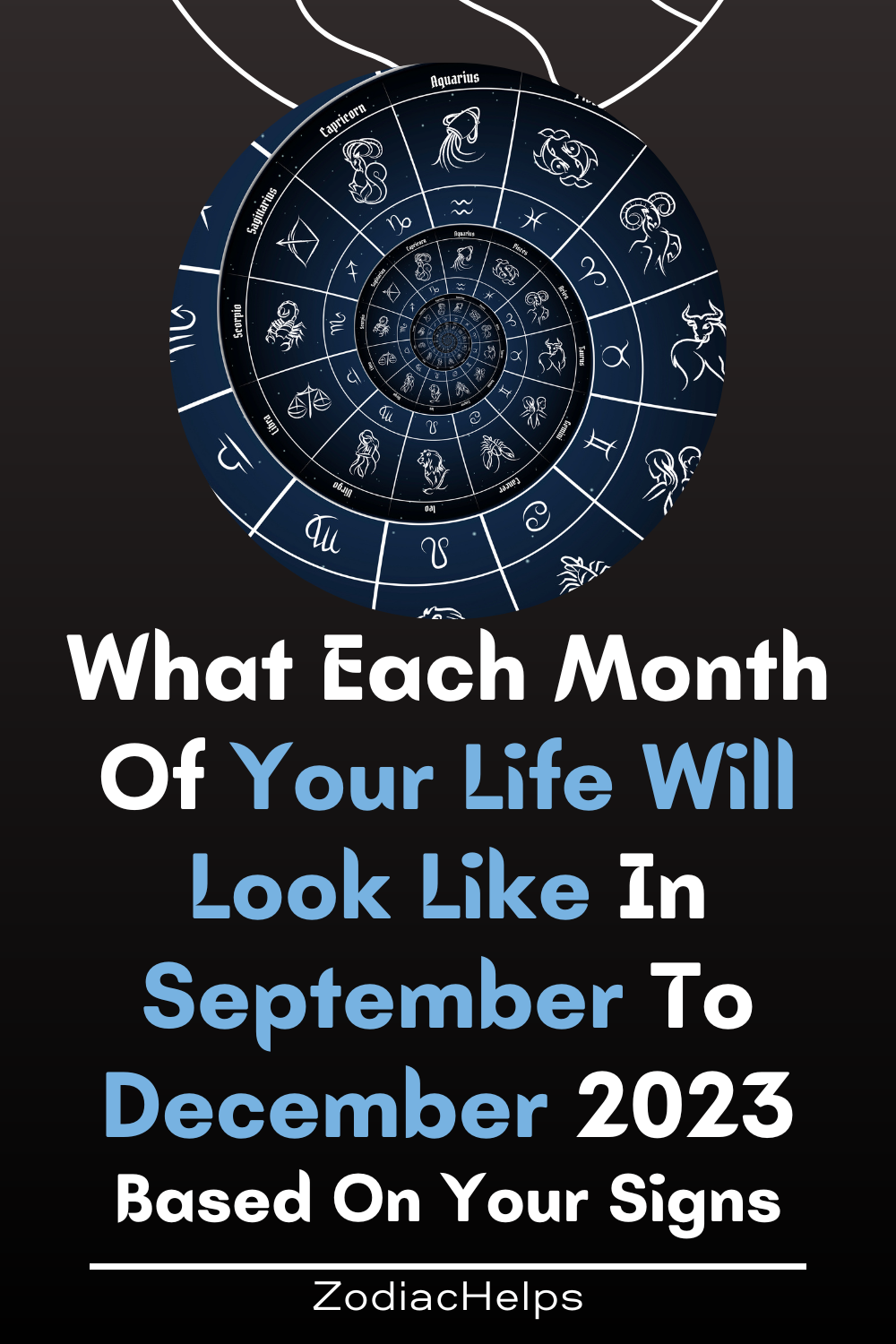 What Each Month Of Your Life Will Look Like In September To December 2023 Based On Your Signs