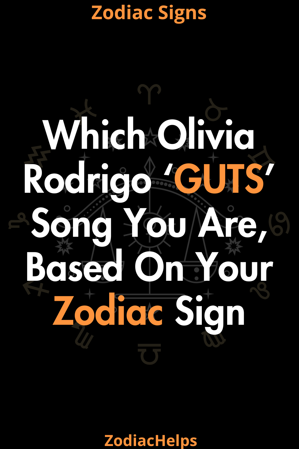Which Olivia Rodrigo ‘GUTS’ Song You Are, Based On Your Zodiac Sign