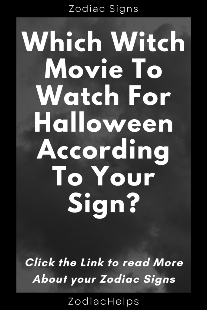 which-witch-movie-to-watch-for-halloween-according-to-your-sign