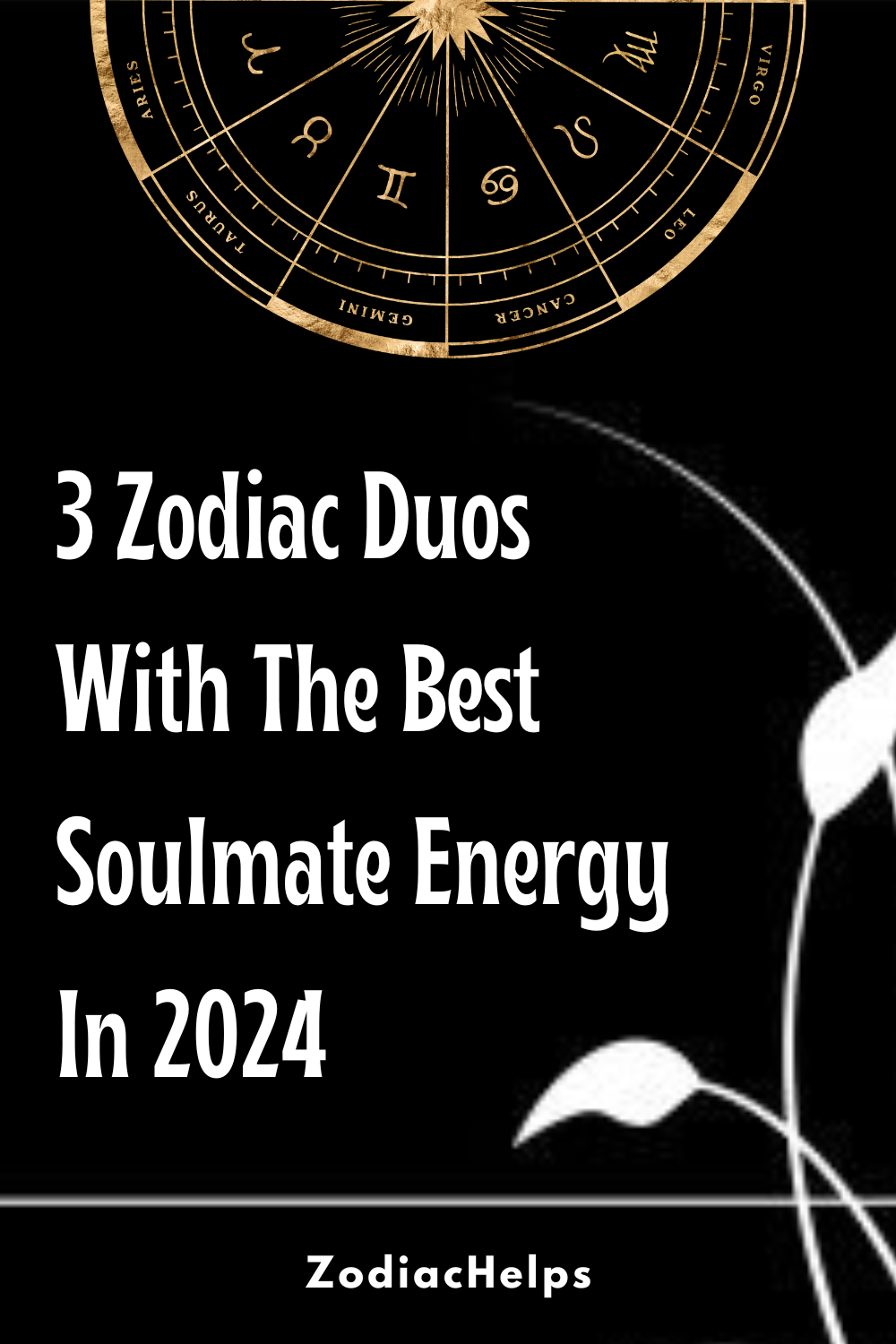 3 Zodiac Duos With The Best Soulmate Energy In 2024 Zodiac Signs   3 Zodiac Duos With The Best Soulmate Energy In 2024 