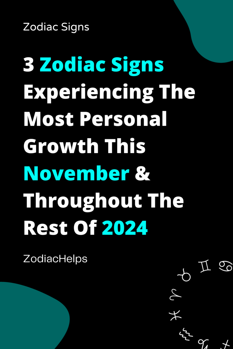 3 Zodiac Signs Experiencing The Most Personal Growth This November ...