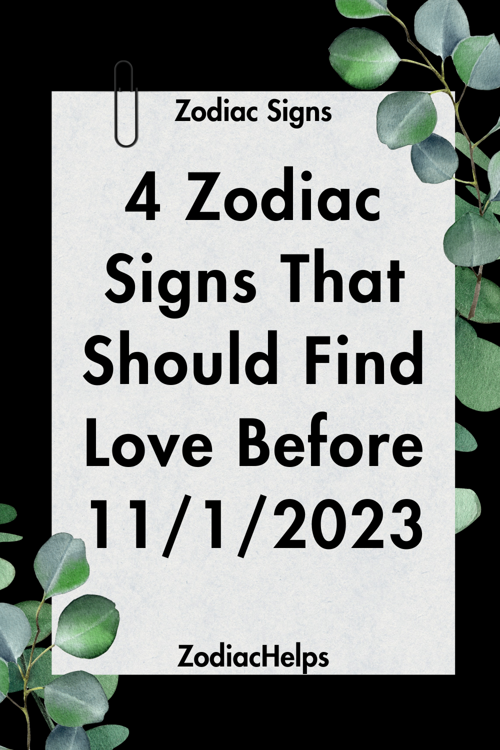 4 Zodiac Signs That Should Find Love Before 1112023