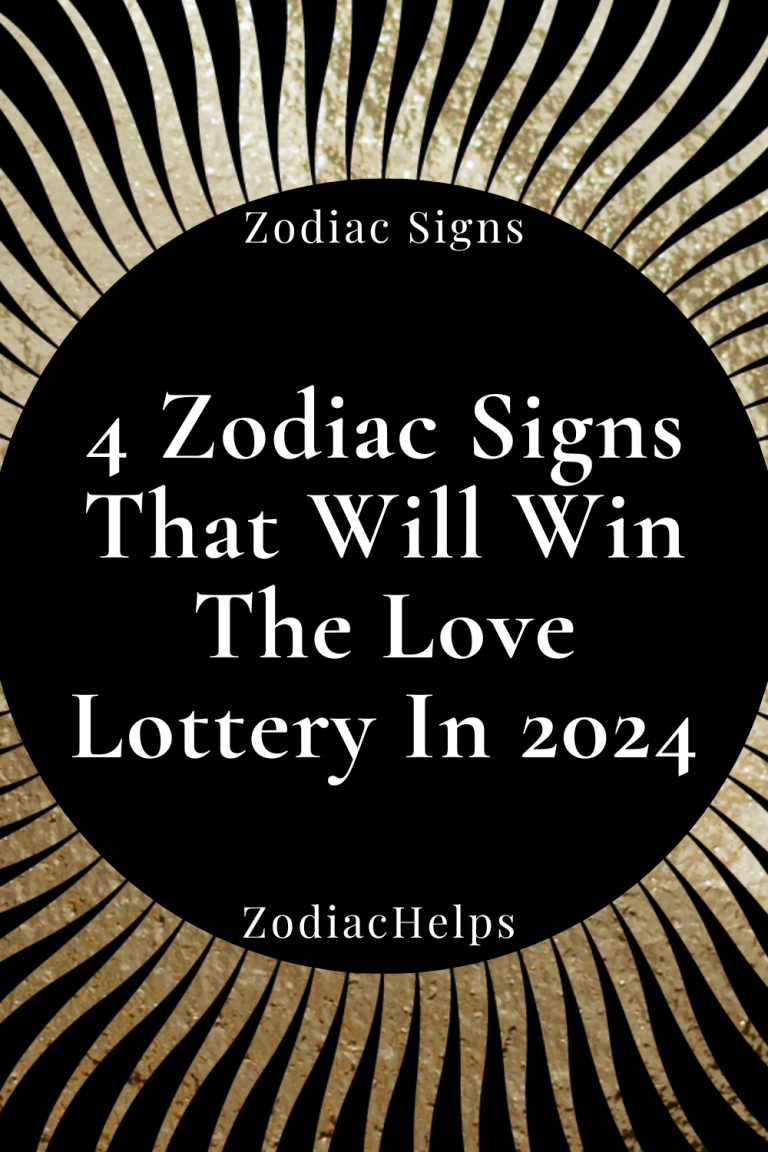 4 Zodiac Signs That Will Win The Love Lottery In 2024 Zodiac Signs   4 Zodiac Signs That Will Win The Love Lottery In 2024 768x1152 