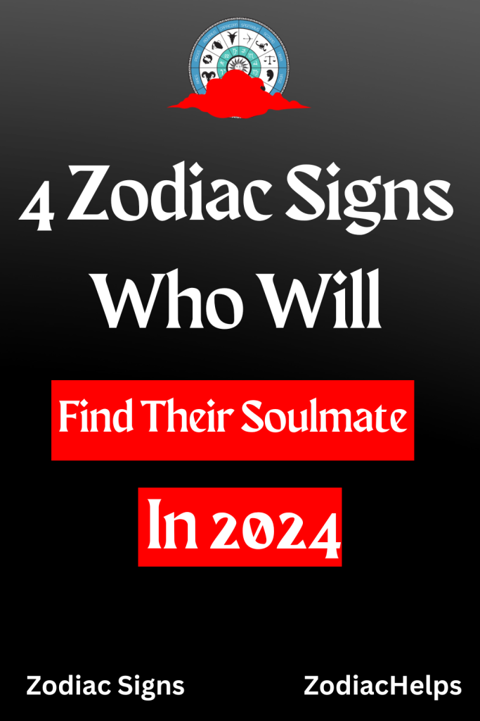 4 Zodiac Signs Who Will Find Their Soulmate In 2024 683x1024 