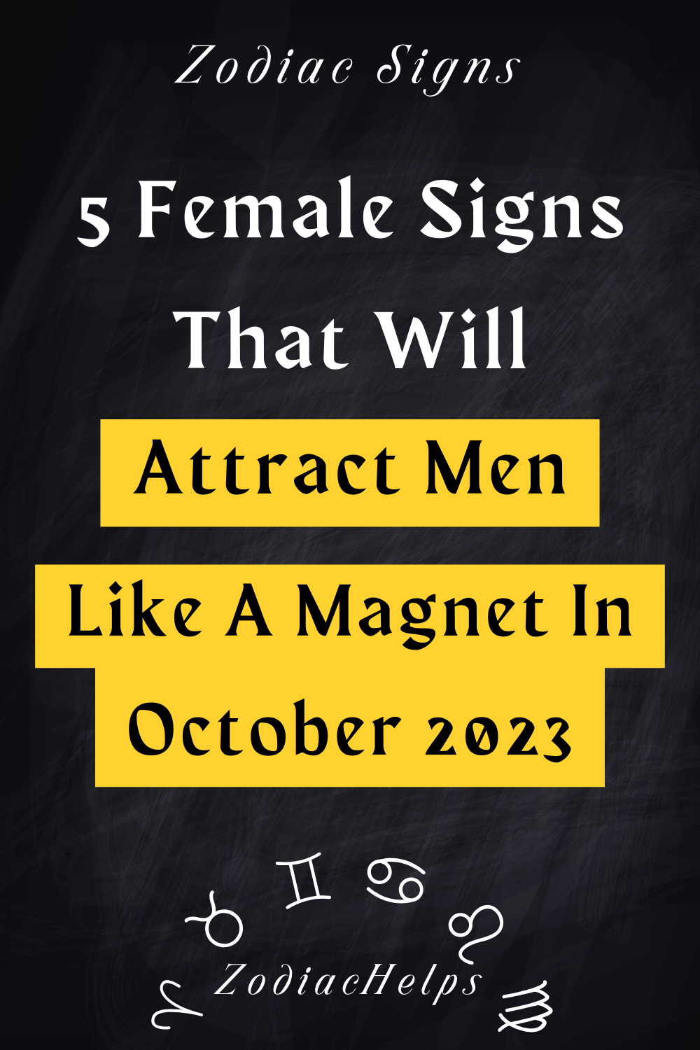 5 Female Signs That Will Attract Men Like A Magnet In October 2023