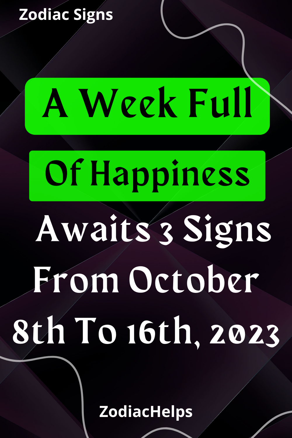 A Week Full Of Happiness Awaits 3 Signs From October 8th To 16th, 2023