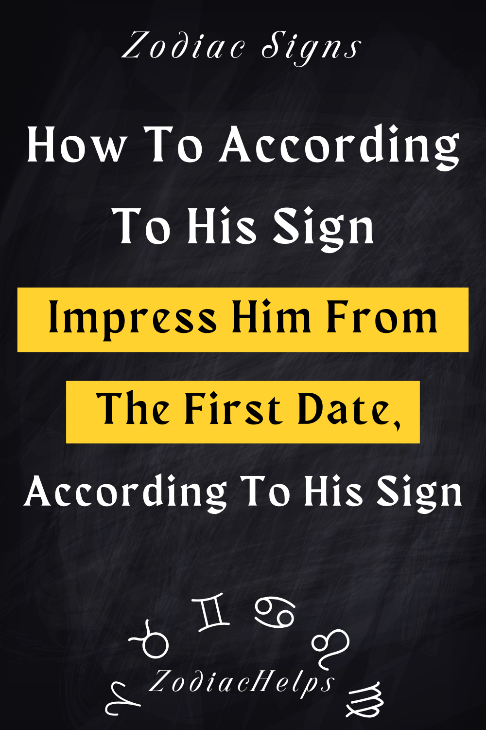 How To Impress Him From The First Date, According To His Sign