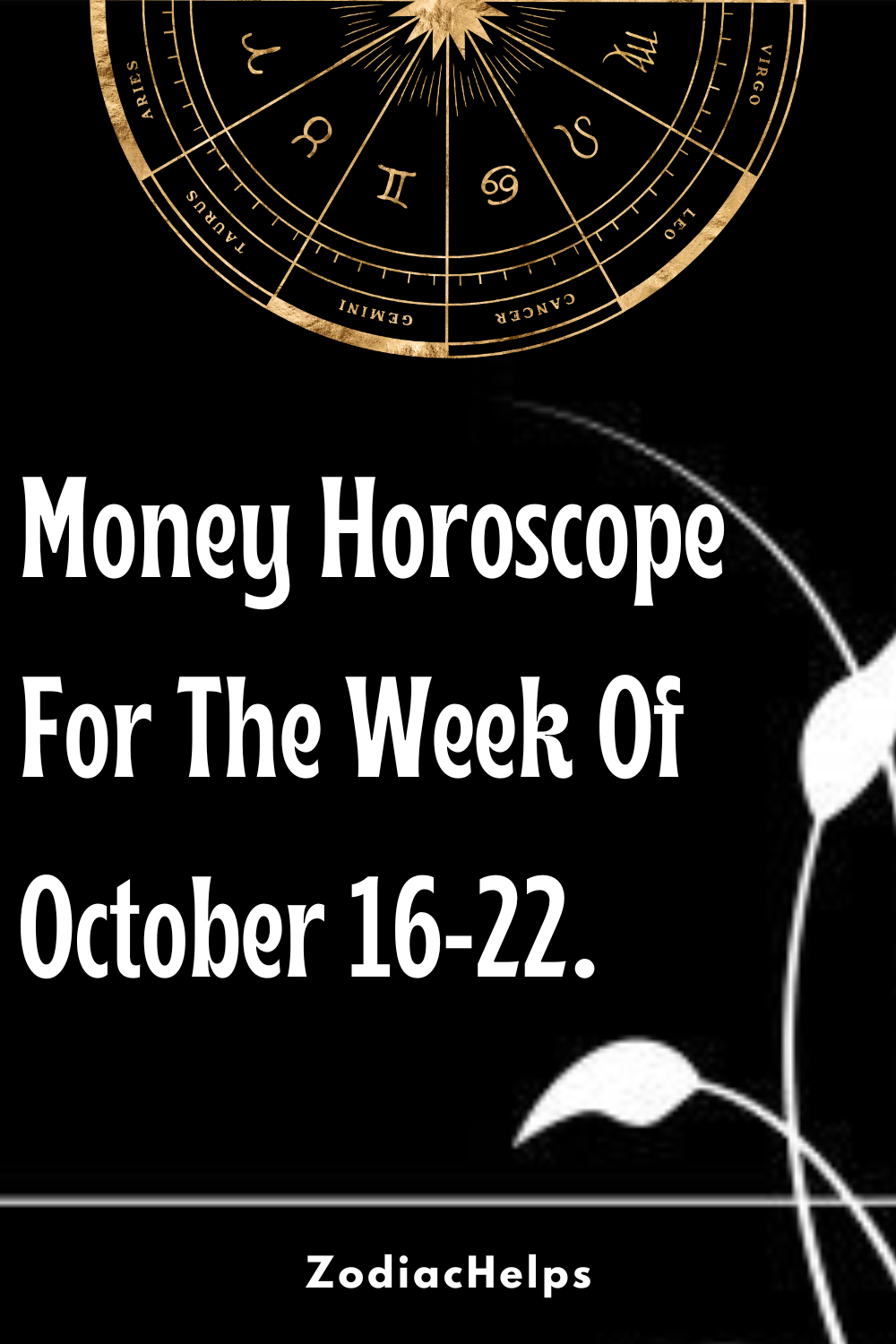 Money Horoscope For The Week Of October 16-22.