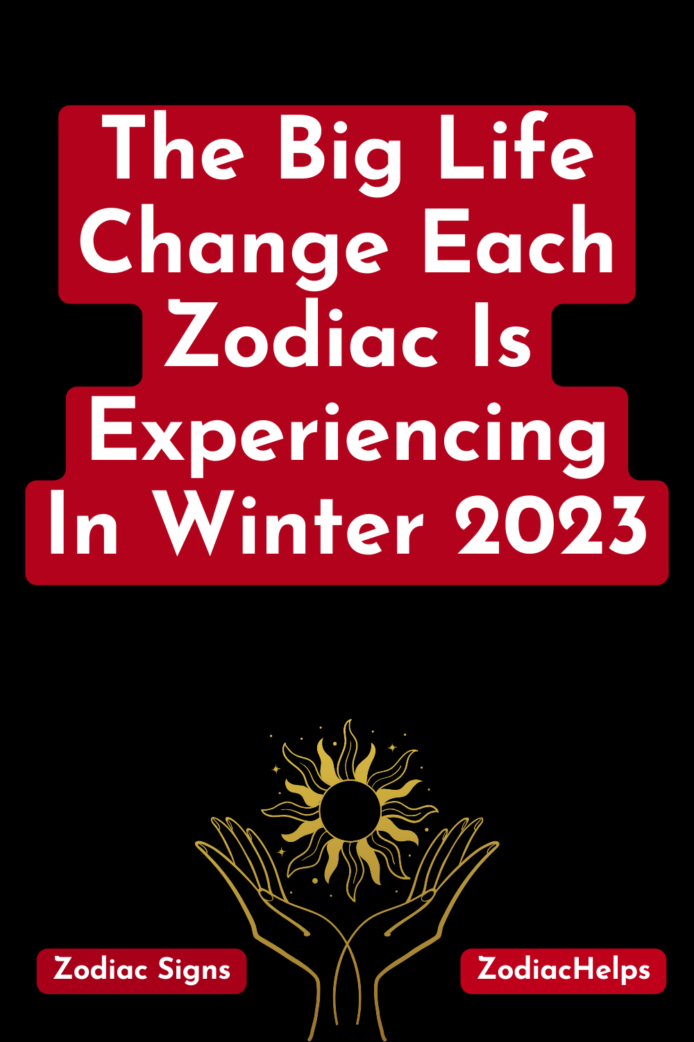 The Big Life Change Each Zodiac Is Experiencing In Winter 2023