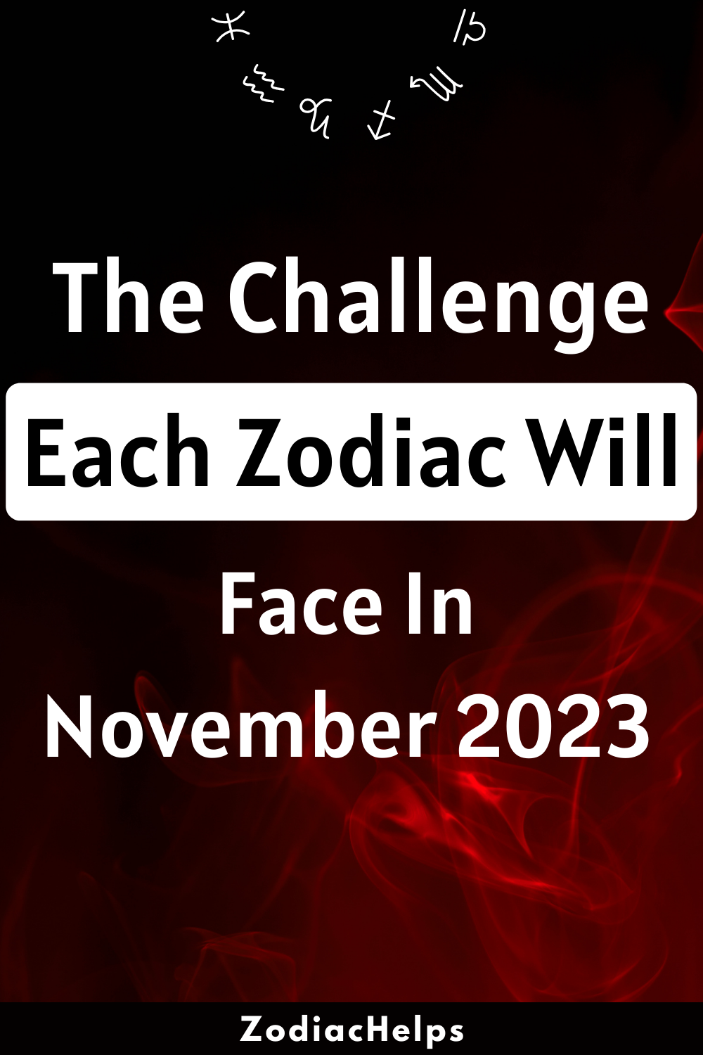 The Challenge Each Zodiac Will Face In November 2023