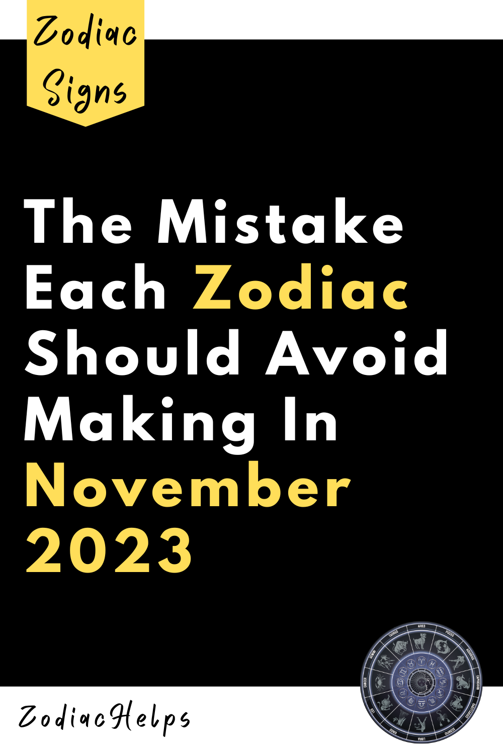 The Mistake Each Zodiac Should Avoid Making In November 2023