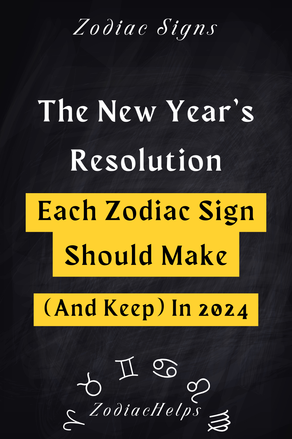 The New Year’s Resolution Each Zodiac Sign Should Make (And Keep) In 2024