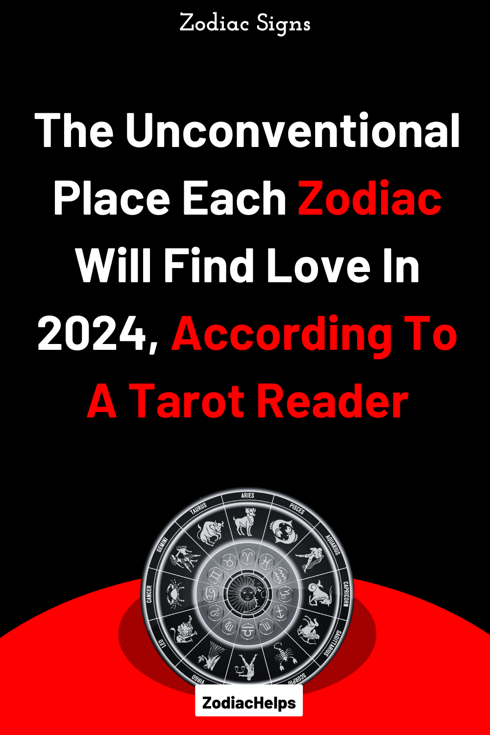 The Unconventional Place Each Zodiac Will Find Love In 2024, According To A Tarot Reader