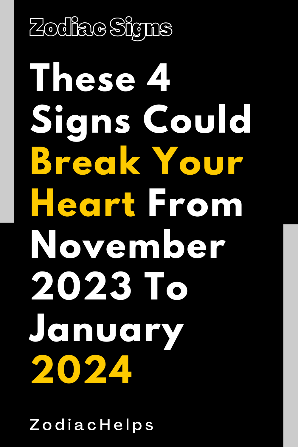 These 4 Signs Could Break Your Heart From November 2023 To January 2024