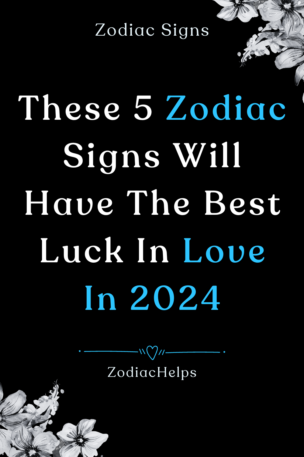 These 5 Zodiac Signs Will Have The Best Luck In Love In 2024 | zodiac Signs