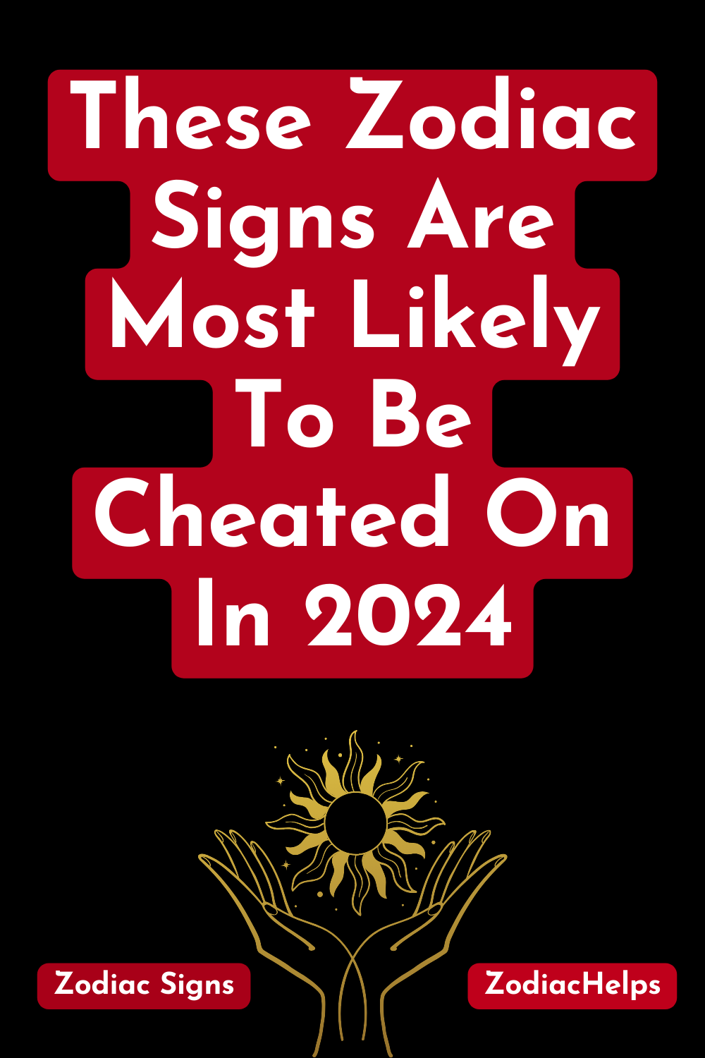 These Zodiac Signs Are Most Likely To Be Cheated On In 2024