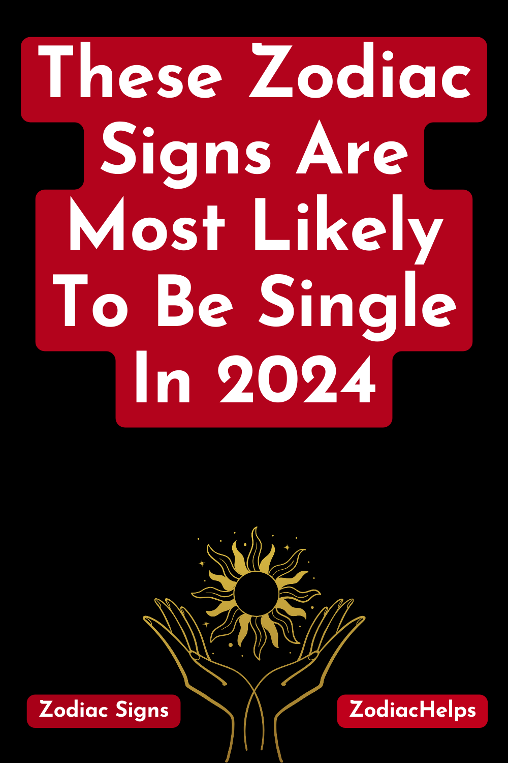 These Zodiac Signs Are Most Likely To Be Single In 2024