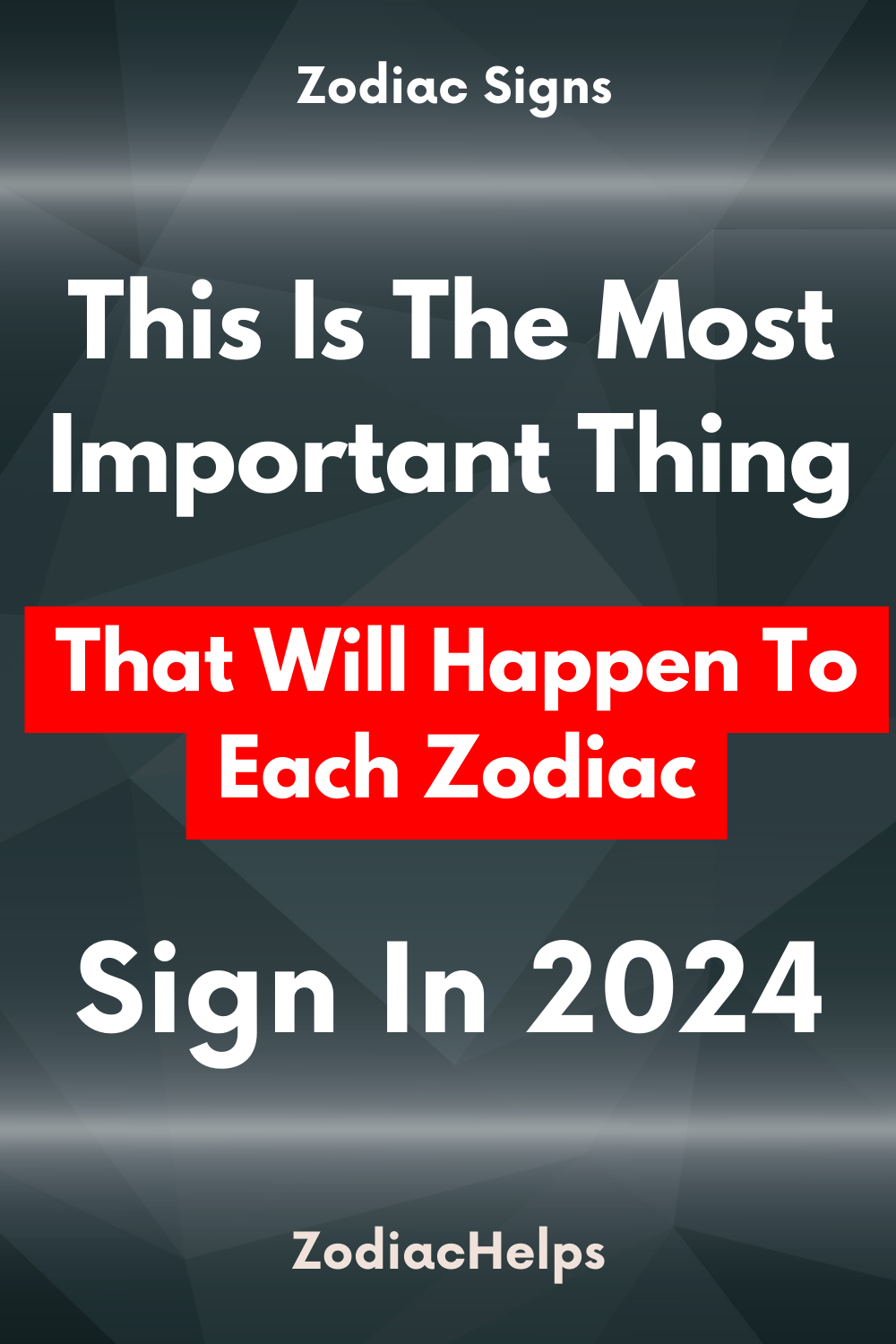 This Is The Most Important Thing That Will Happen To Each Zodiac Sign