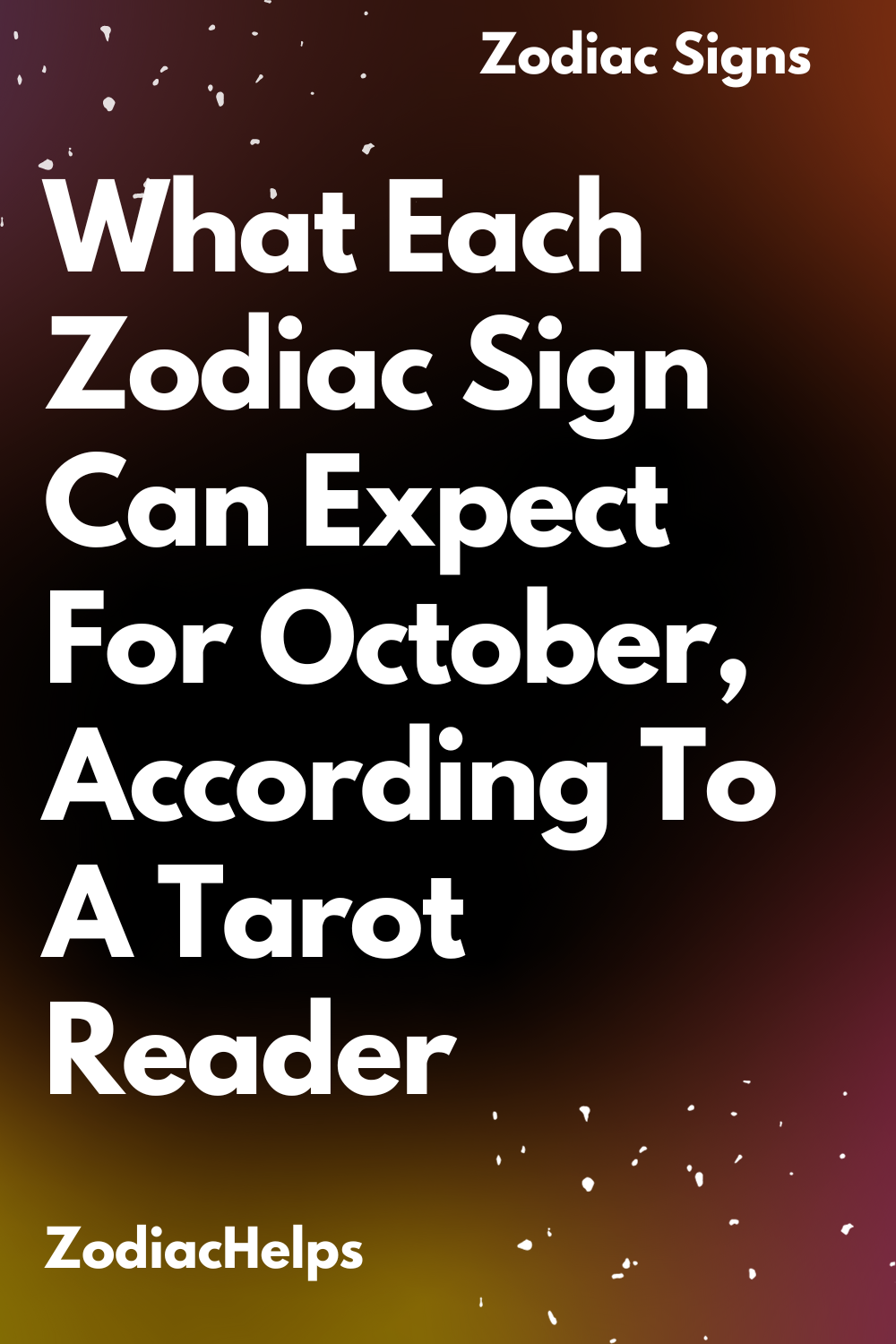 What Each Zodiac Sign Can Expect For October, According To A Tarot Reader