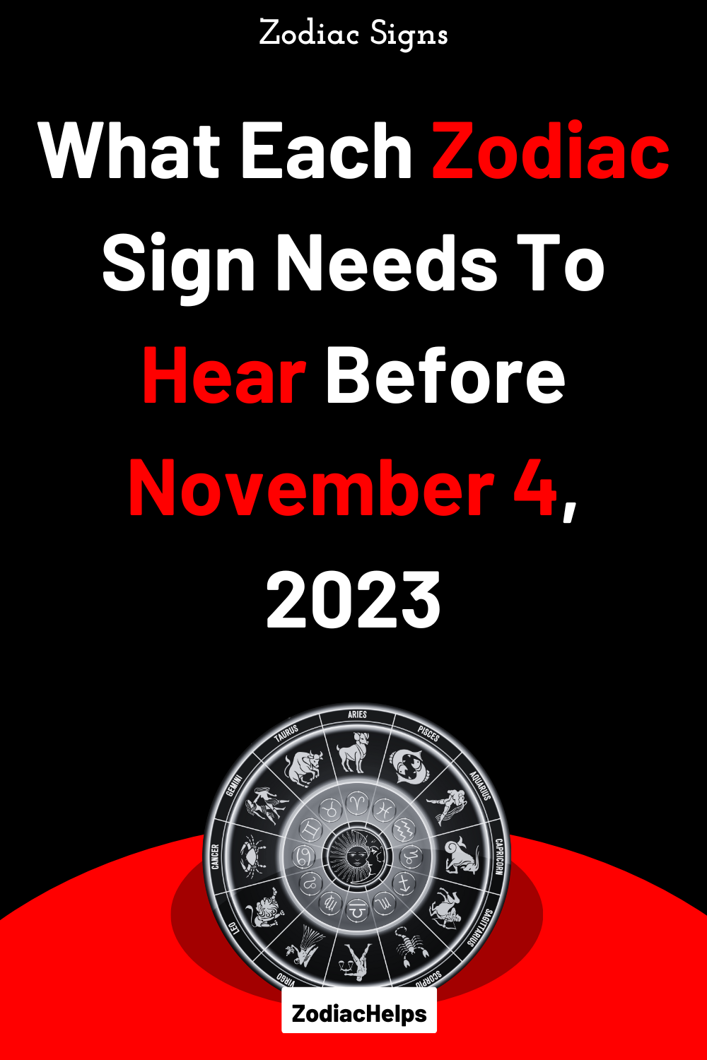 What Each Zodiac Sign Needs To Hear Before November 4, 2023