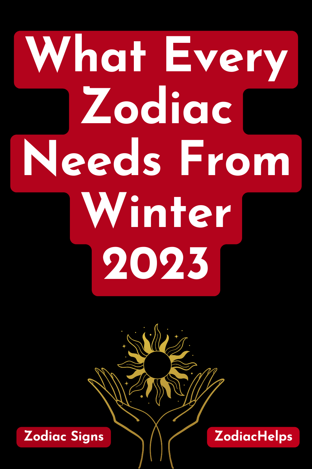 What Every Zodiac Needs From Winter 2023