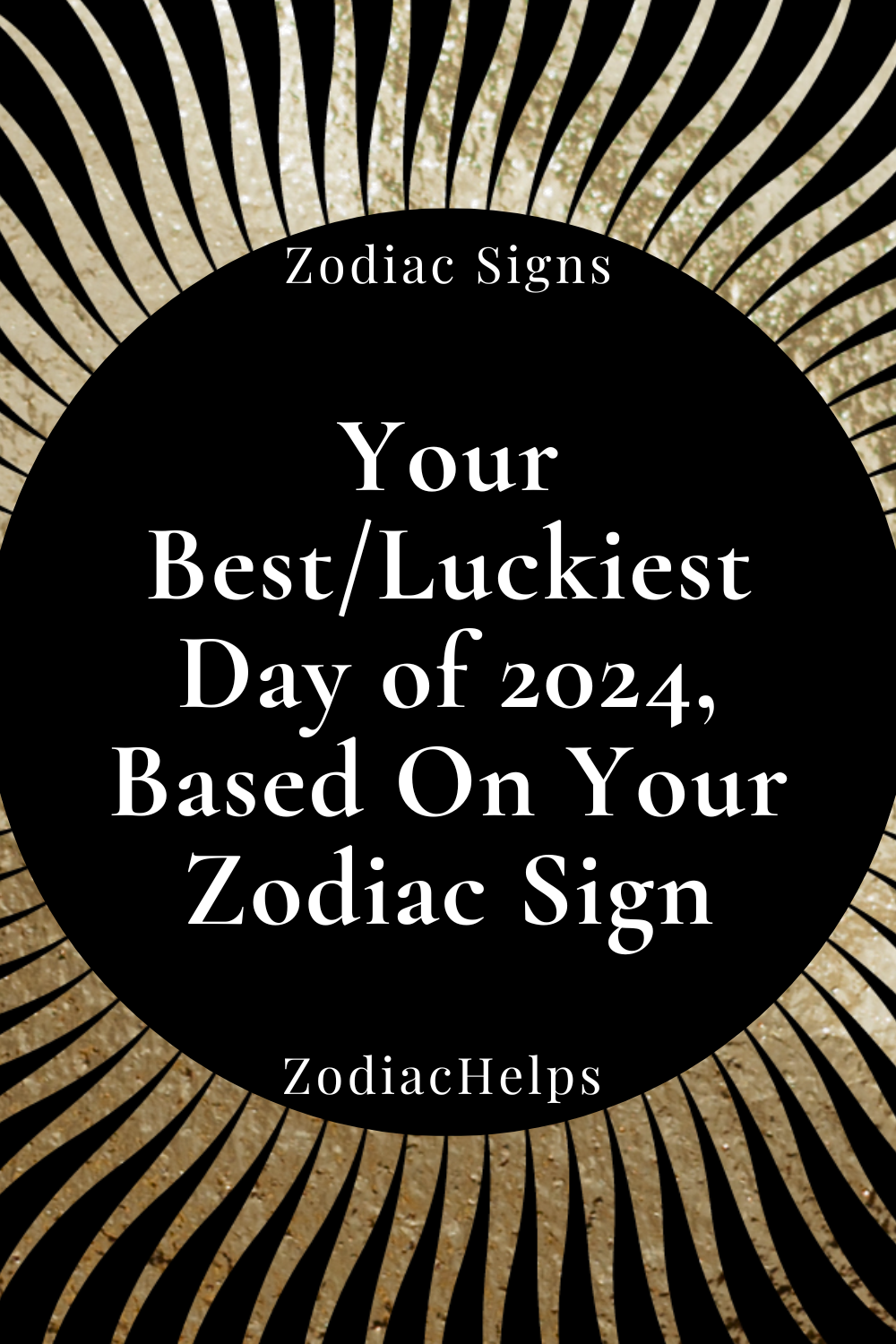 Your BestLuckiest Day of 2024, Based On Your Zodiac Sign