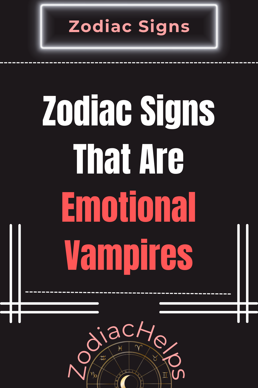 Zodiac Signs That Are Emotional Vampires