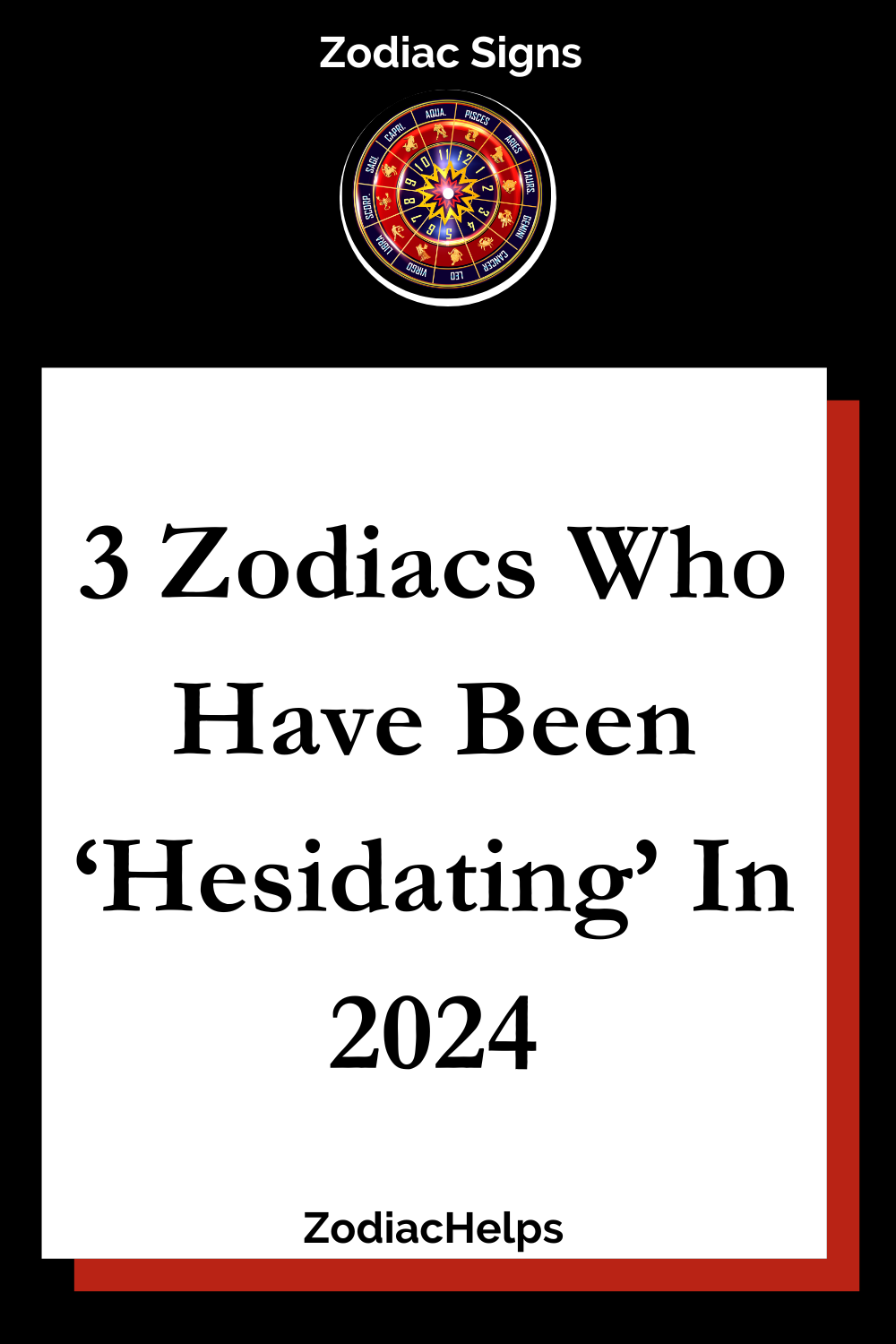 3 Zodiacs Who Have Been ‘Hesidating’ In 2024