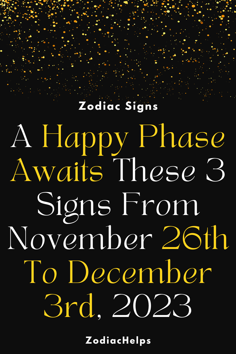 A Happy Phase Awaits These 3 Signs From November 26th To December 3rd, 2023