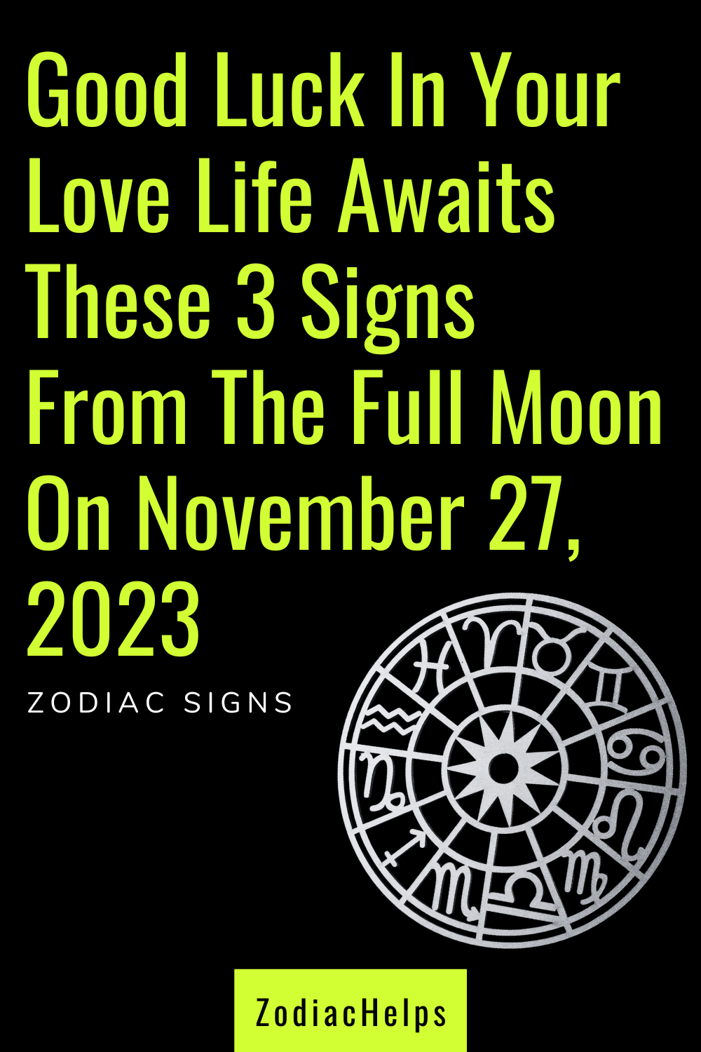 Good Luck In Your Love Life Awaits These 3 Signs From The Full Moon On November 27, 2023