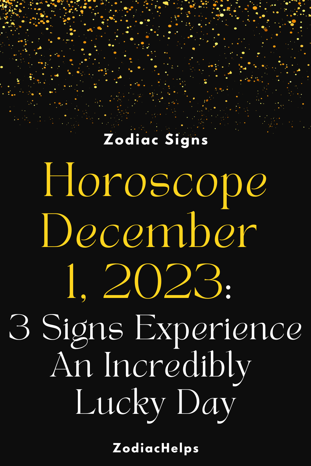 Horoscope December 1, 2023: 3 Signs Experience An Incredibly Lucky Day