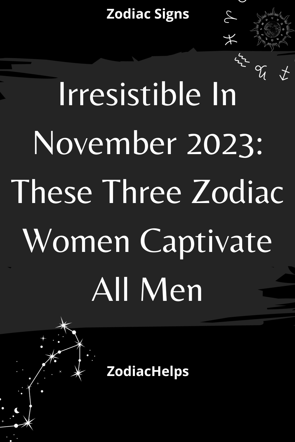 Irresistible In November 2023: These Three Zodiac Women Captivate All Men