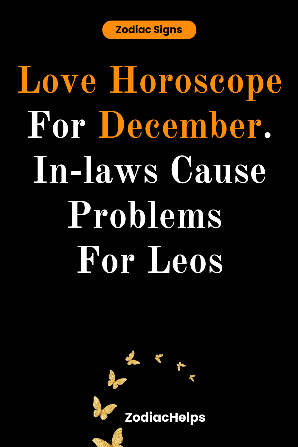 Love Horoscope For December. In-laws Cause Problems For Leos