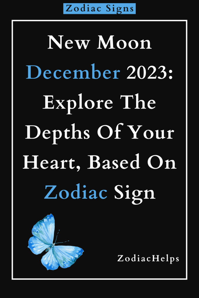 New Moon December 2023 Explore The Depths Of Your Heart, Based On