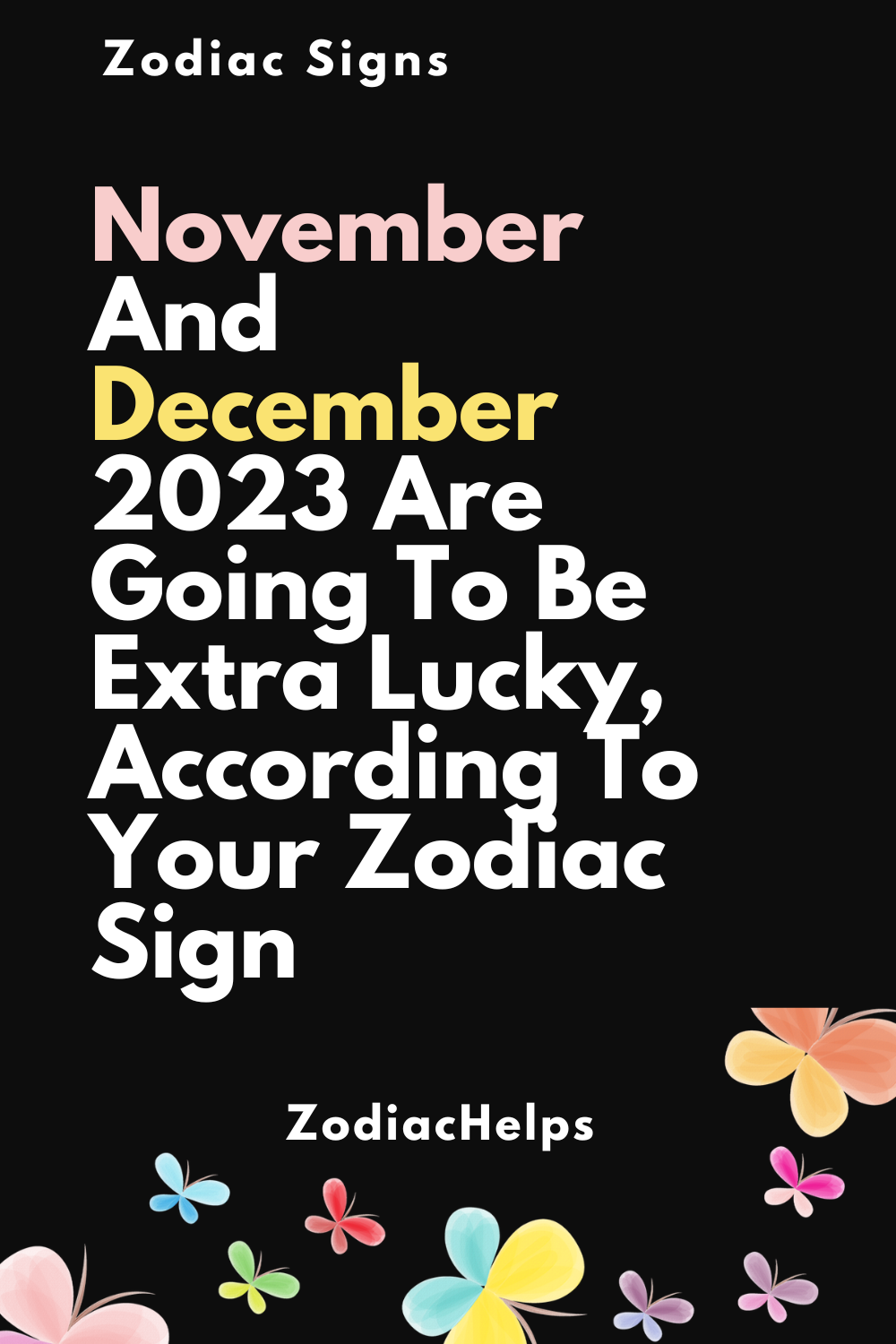 November And December 2023 Are Going To Be Extra Lucky, According To Your Zodiac Sign