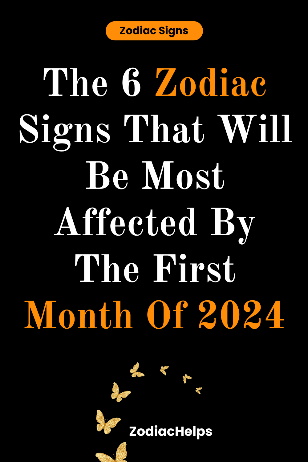 The 6 Zodiac Signs That Will Be Most Affected By The First Month Of 2024 