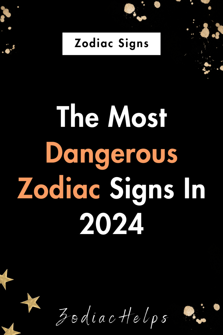 The Most Dangerous Zodiac Signs In 2024 Zodiac Signs   The Most Dangerous Zodiac Signs In 2024 768x1152 