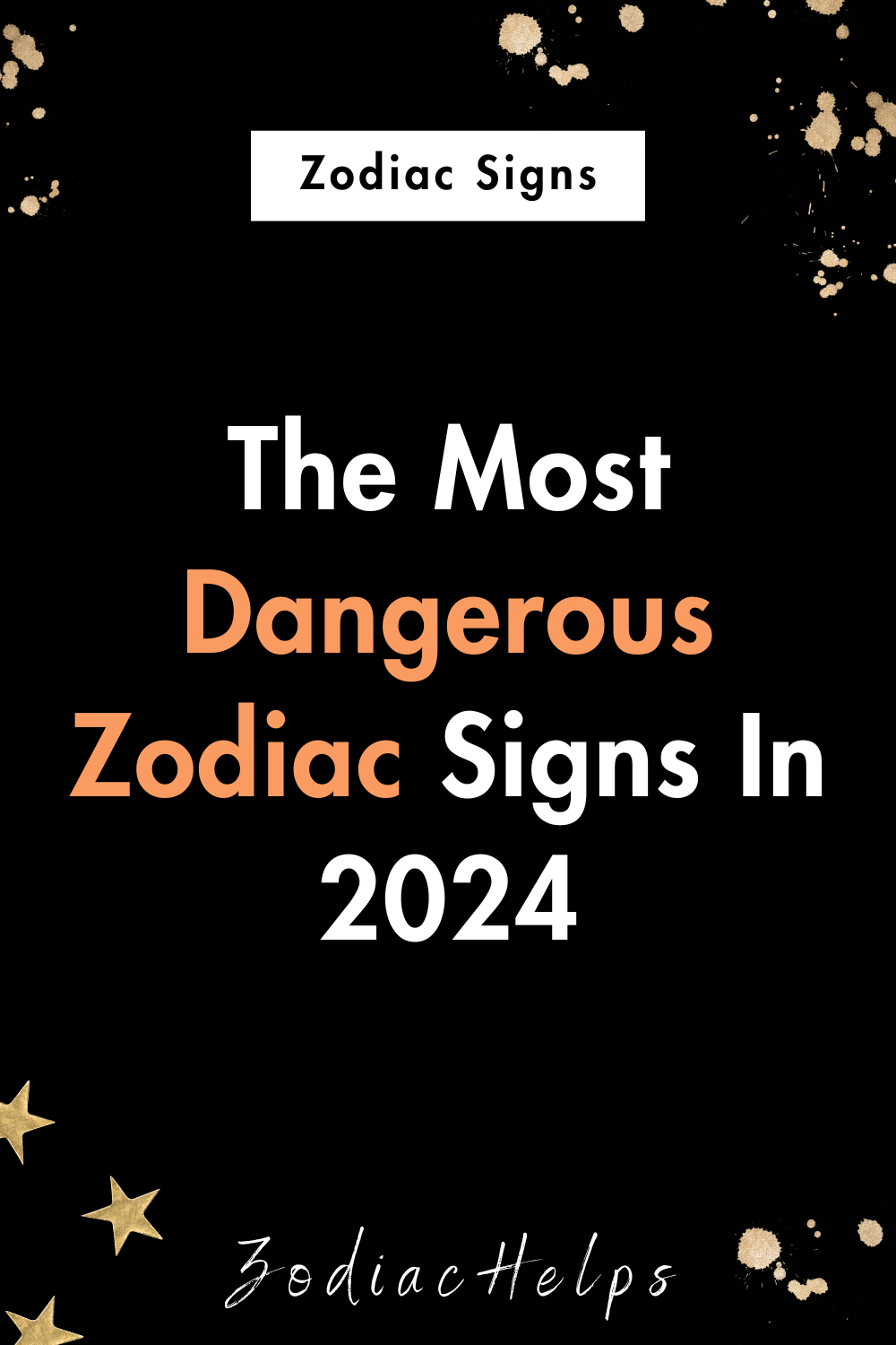 The Most Dangerous Zodiac Signs In 2024