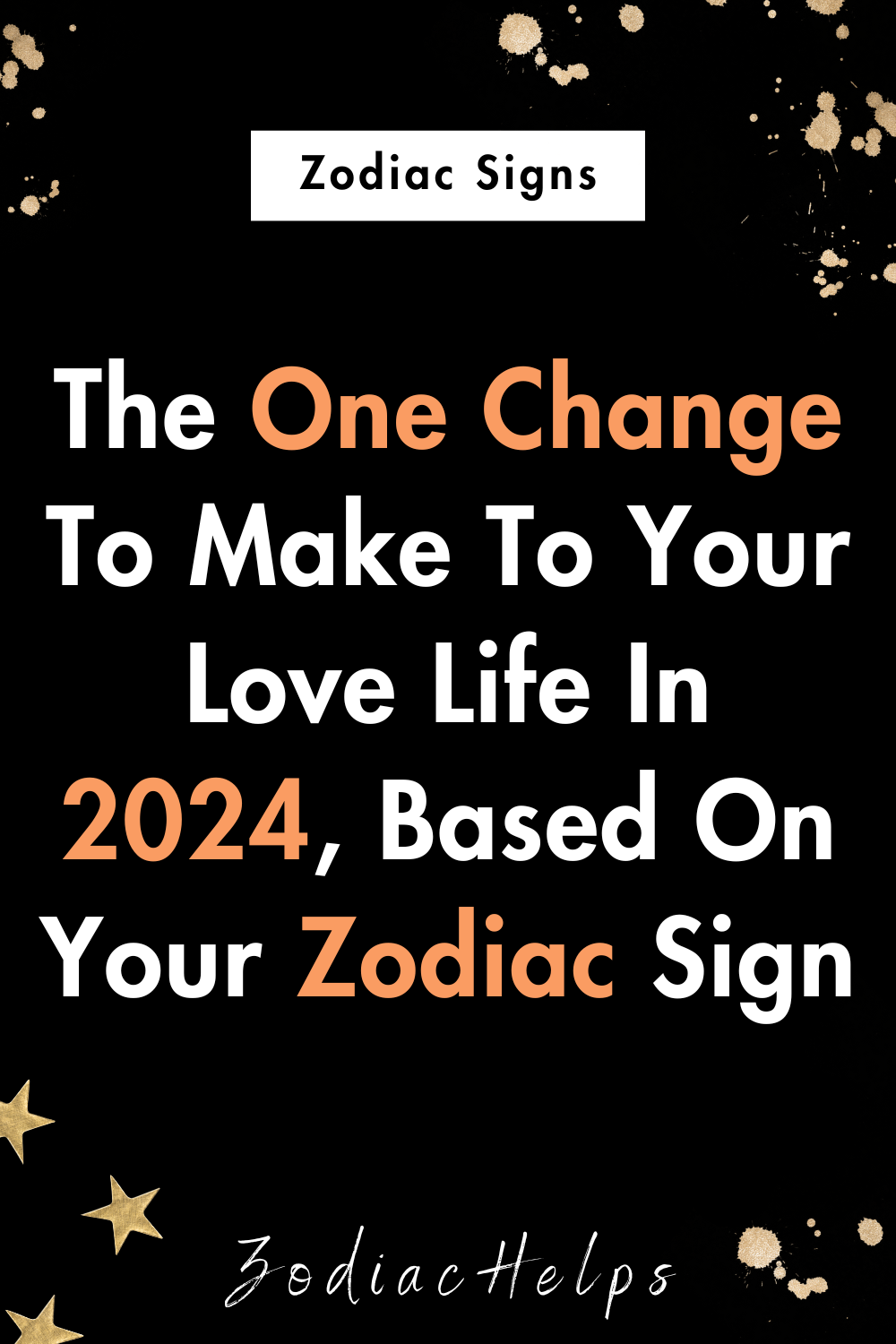 The One Change To Make To Your Love Life In 2024, Based On Your Zodiac Sign