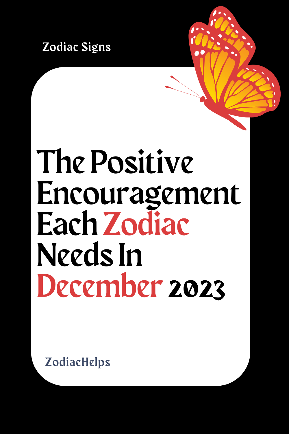 The Positive Encouragement Each Zodiac Needs In December 2023The Positive Encouragement Each Zodiac Needs In December 2023