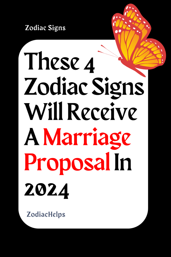 These 4 Zodiac Signs Will Receive A Marriage Proposal In 2024   These 4 Zodiac Signs Will Receive A Marriage Proposal In 2024 1 683x1024 