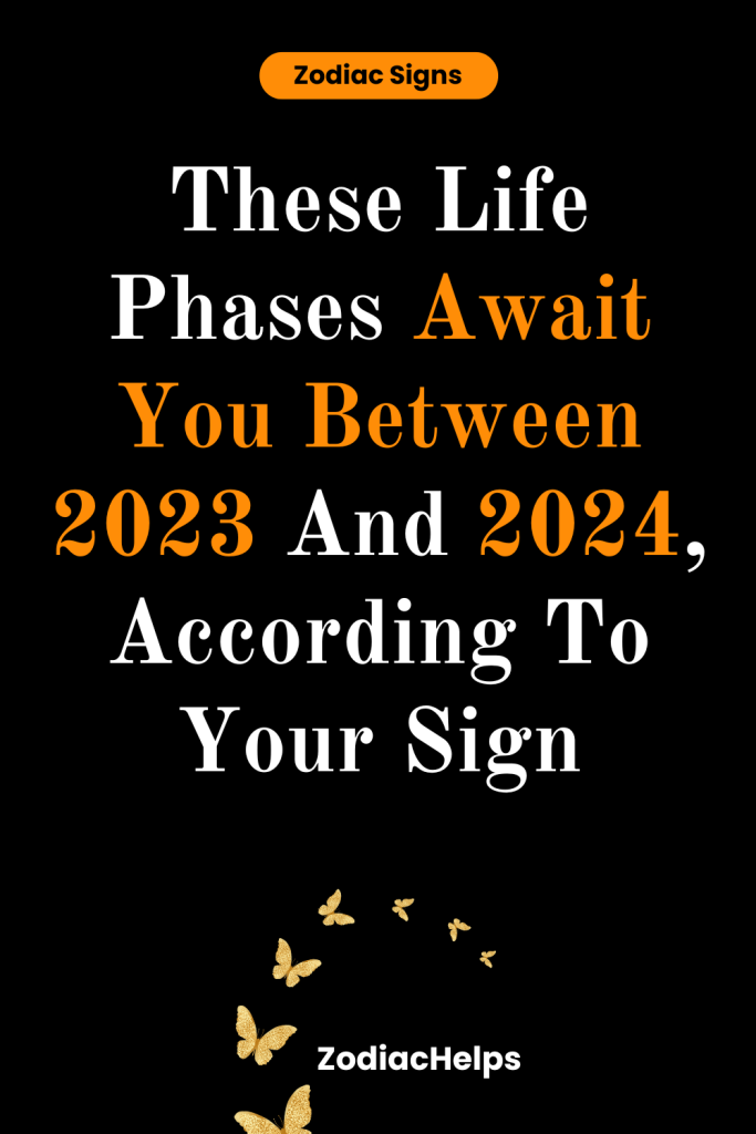 These Life Phases Await You Between 2023 And 2024 According To Your Sign 683x1024 