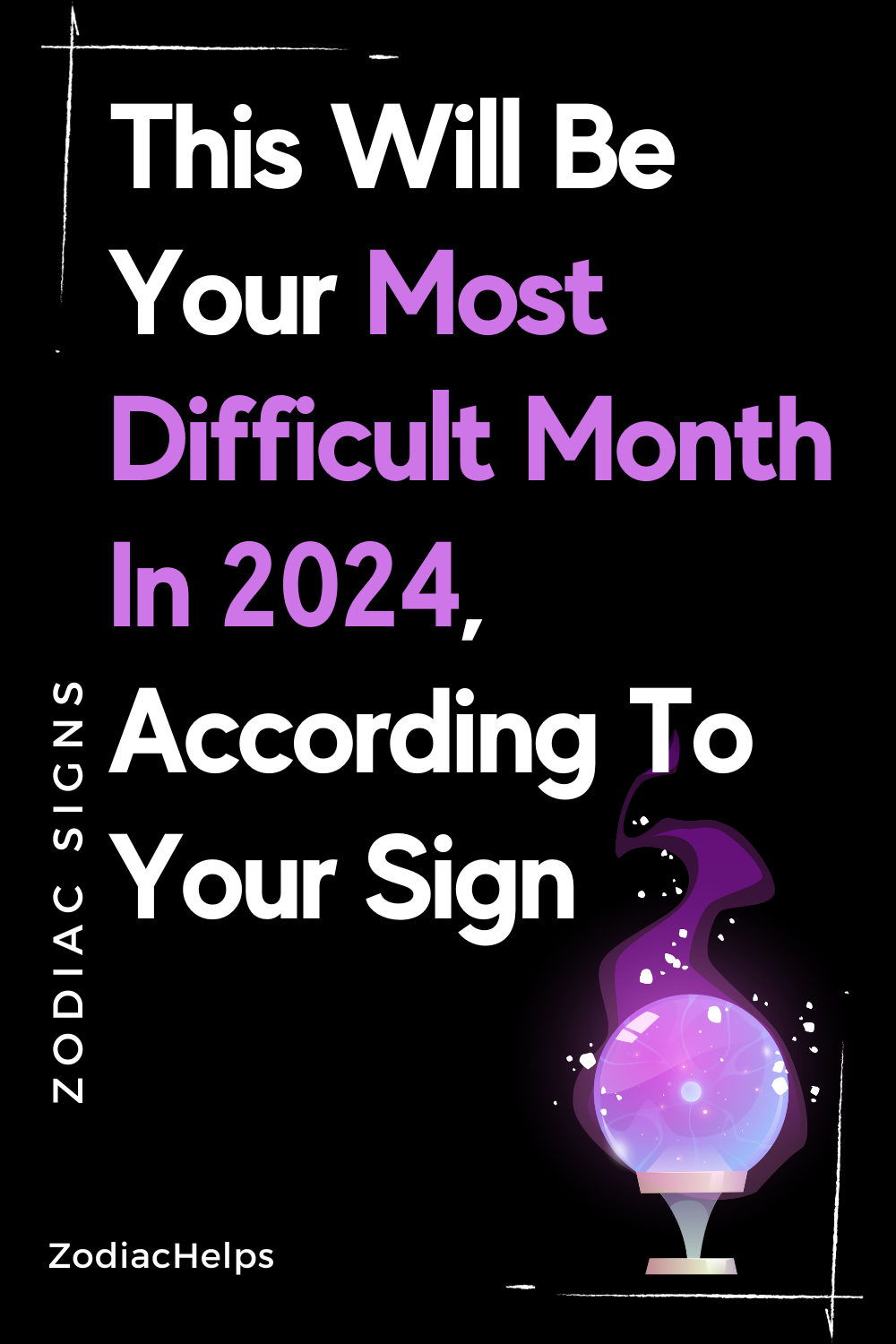 This Will Be Your Most Difficult Month In 2024, According To Your Sign